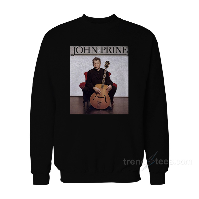 John Prine Legend Music Sweatshirt