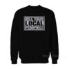 Kill Your Local Pedophile Sweatshirt