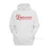 Make Empathy Great Again Hoodie For Women's Or Men's