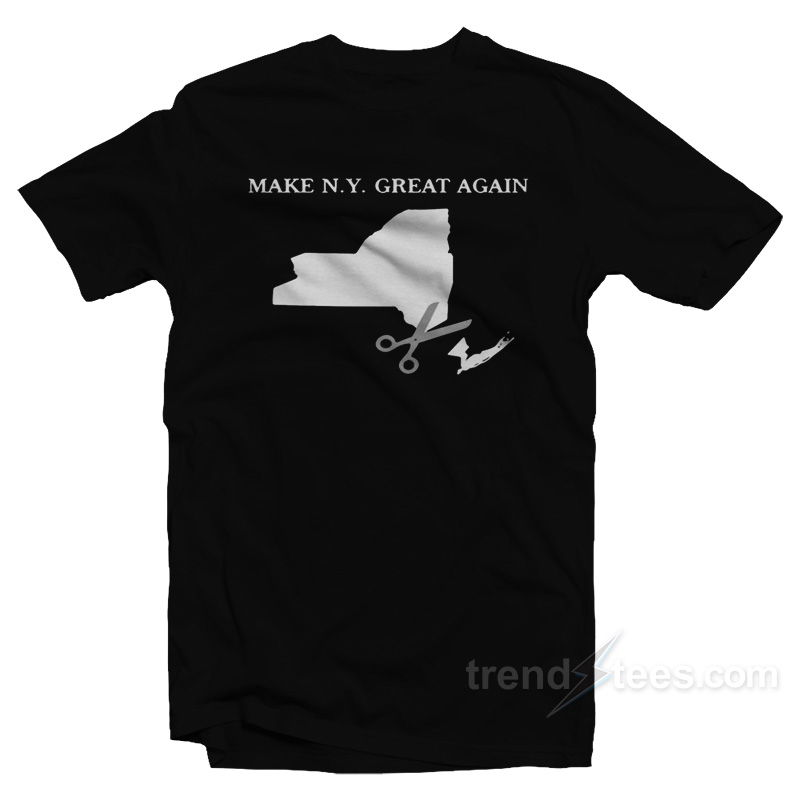 Make New York Great Again T-Shirt