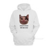 Meow Meow Kill Me Now Hoodie