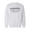 Mephobia Funny Definition Meaning Sweatshirt