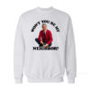 Mister Rogers Won't You Be My Neighbor Sweatshirt