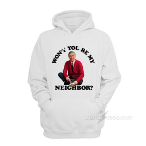 Mister Rogers Won't You Be My Neighbor Hoodie