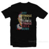 Not Fragile Like A Flower Fragile Like A Bomb T-Shirt