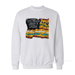 One Nation Under A Groove Sweatshirt