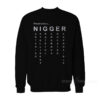 Proud To Be A Nigger Sweatshirt
