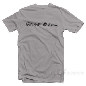 Real Men Love Cats T-Shirt
