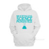 Science Persisted Hoodie