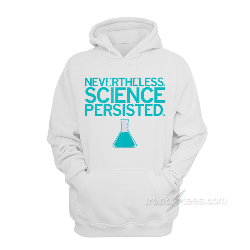 Science Persisted Hoodie