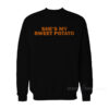 She's My Sweet Potato I YAM Sweatshirt