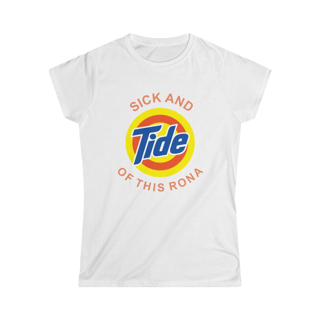 Sick And Tide Of This Rona T-Shirt