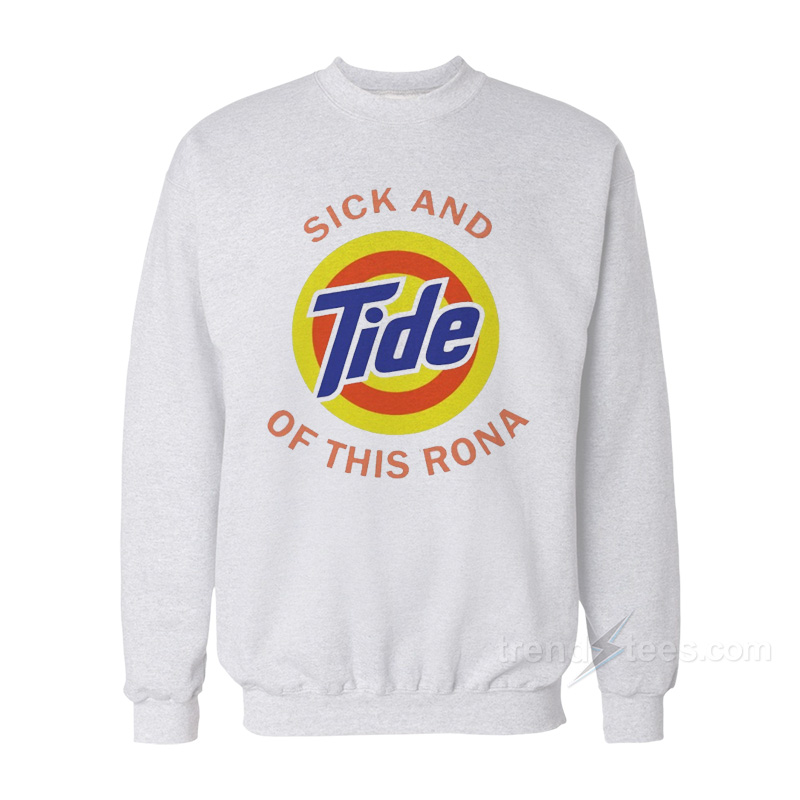 Sick And Tide Of This Rona Sweatshirt