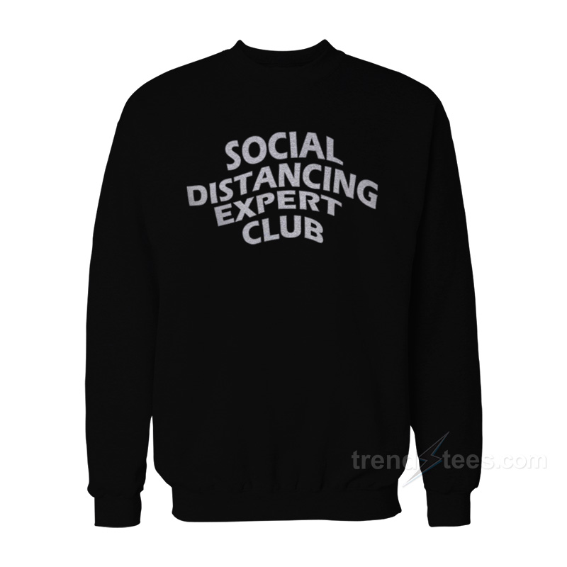 Social Distancing Expert Club Sweatshirt