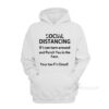 Social Distancing If I Can Turn Around And Punch You In The Face Hoodie