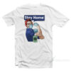 Stay At Home You Can Do It T-Shirt