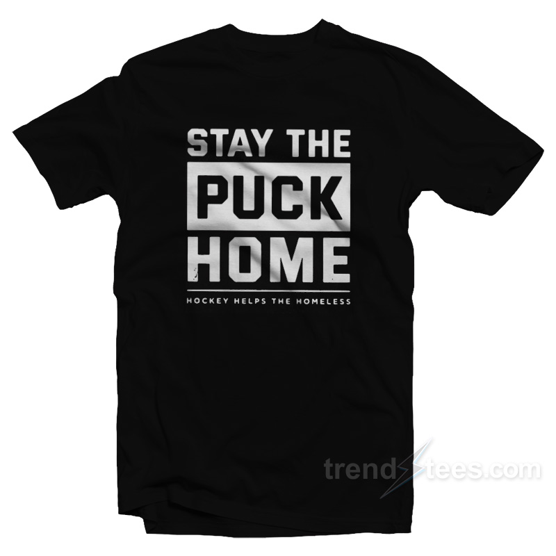 Stay The Puck Home T-Shirt