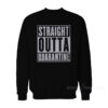 Straight Outta Quarantine Sweatshirt