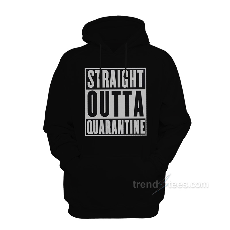 Straight Outta Quarantine Hoodie