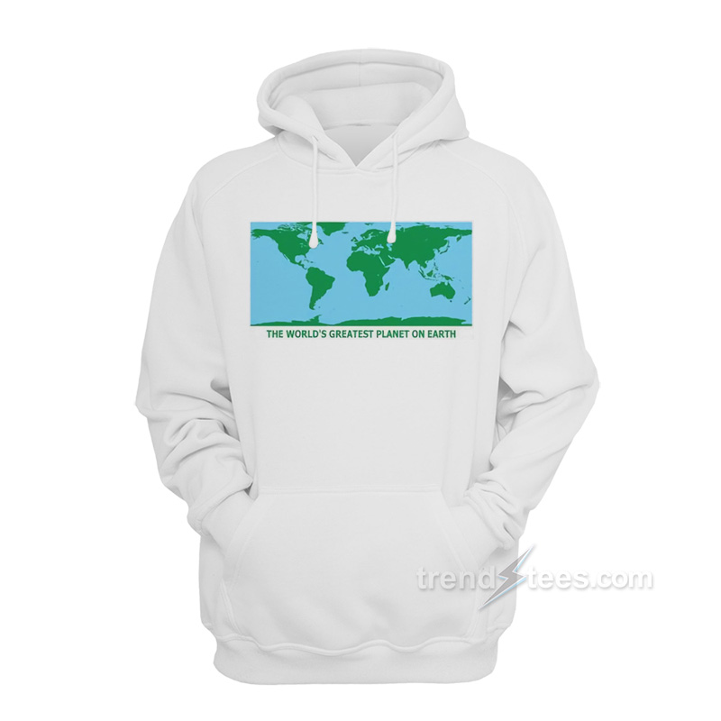The World's Greatest Planet On Earth Hoodie