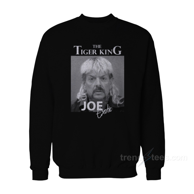 Tiger King Joe Exotic Sweatshirt