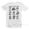 Today I'm Feeling Nicolas Cage T-Shirt