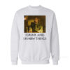Tyrion I Drink And I Know Things Sweatshirt