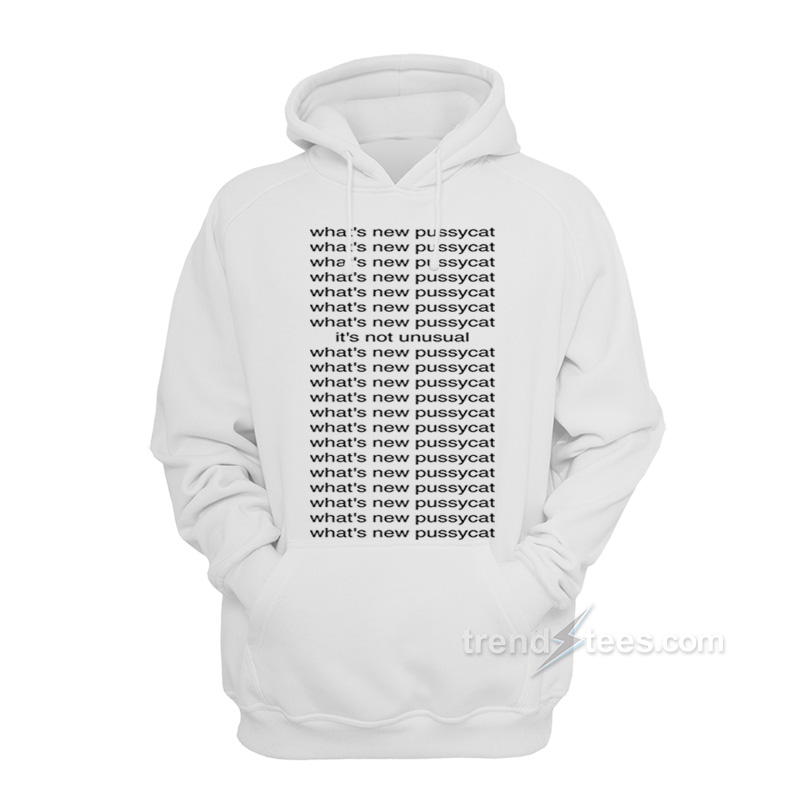 What's New Pussycat Hoodie