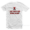 72-10 Don’t Mean A Thing Without The Ring T-Shirt