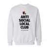 Anti Social Local Club Sweatshirt