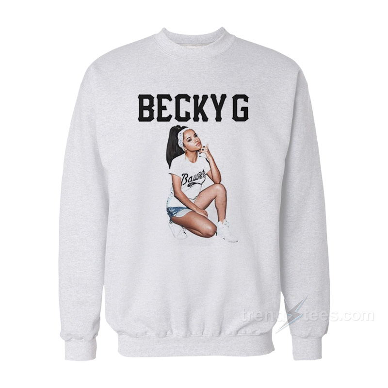 Becky G Bawss Sweatshirt