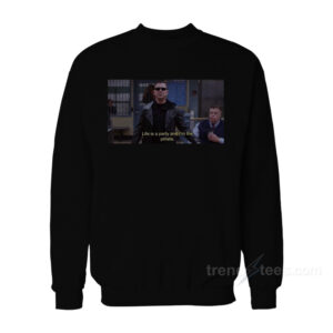 Brooklyn Nine-Nine Life Is A Party And I'm The Pinata Sweatshirt
