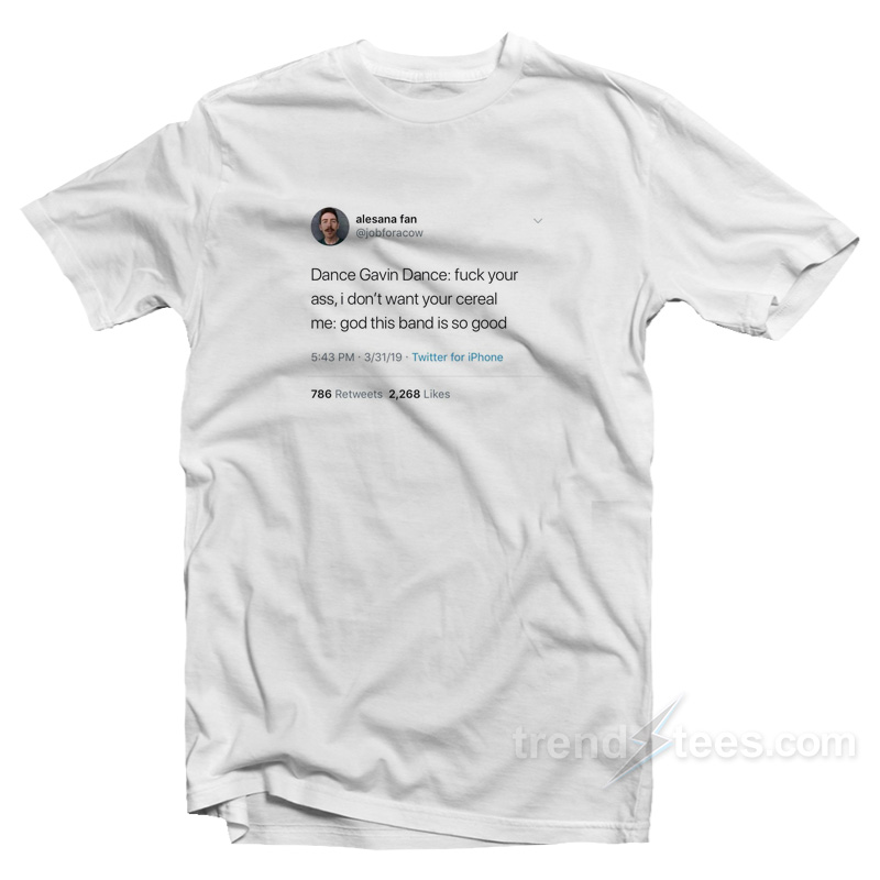 Dance Gavin Tweet Dance Fuck Your Ass T-Shirt