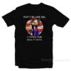Don't Blame Me I Voted for Bill N Opus T-Shirt
