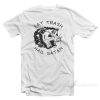 Eat Trash Hail Satan T-Shirt