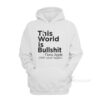 Fiona Apple This World Is Bullshit Hoodie