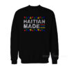 Haitian Made Haiti Pride Sweatshirt
