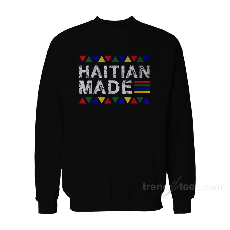 Haitian Made Haiti Pride Sweatshirt