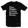 Hips Thighs Curves Breasts Booty T-Shirt