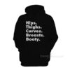 Hips Thighs Curves Breasts Booty Hoodie