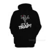 It's a Trap Hoodie