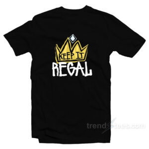 Keep In It Regal T-Shirt