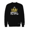 Keep In It Regal Sweatshirt