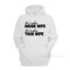 Kinda House Wife Kind Thug Wife Hoodie