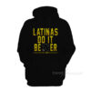 Latinas Do It Better Hoodie