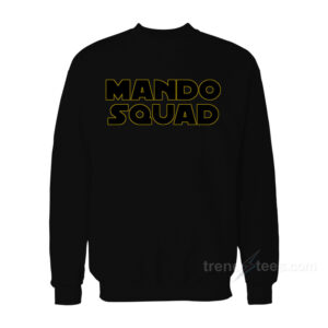 Mando Squad Sweatshirt