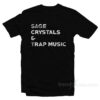 Sage Crystals And Trap Music T-Shirt