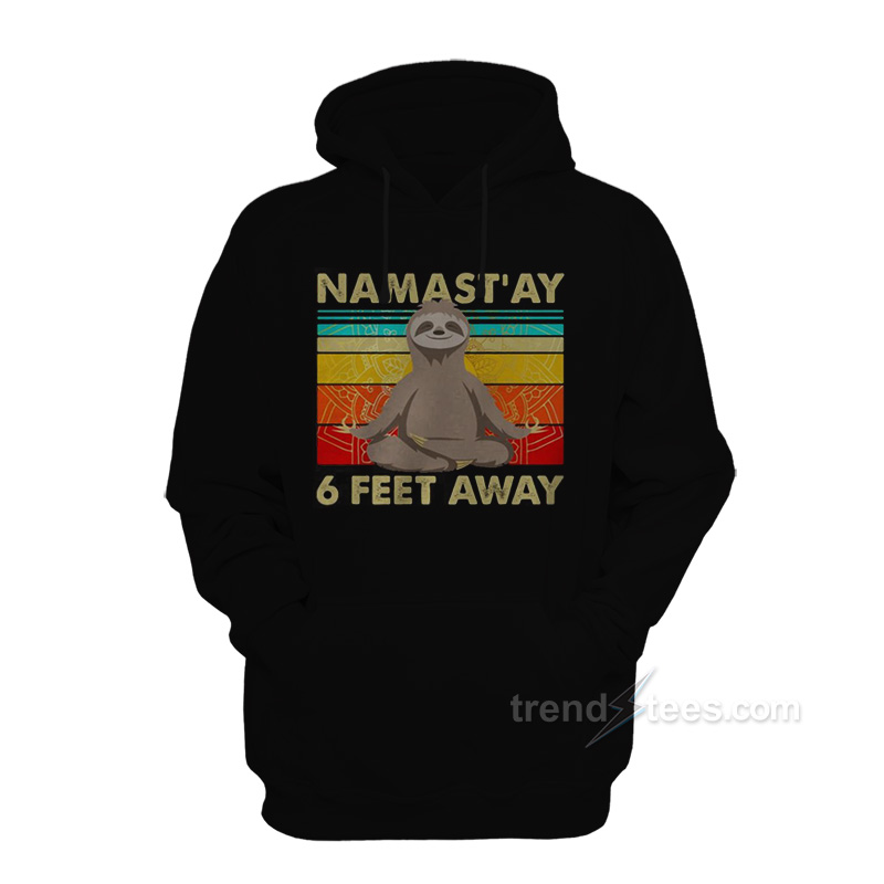Sloth Yoga Namastay 6 Feet Away Hoodie