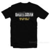 The Dadalorian Because It Is My Way T-Shirt