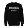 The Dadalorian Because It Is My Way Sweatshirt